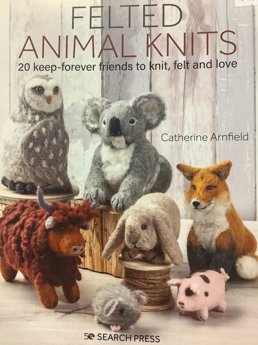 Felted Animal Knits - Catherine Arnfield